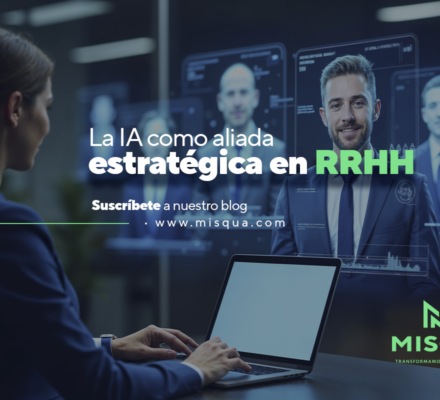 La IA como aliada estratégica en RRHH MISQUA